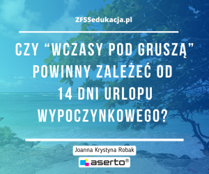 Czy "wczasy pod gruszą" powinny zależeć od 14 dni urlopu wypoczynkowego